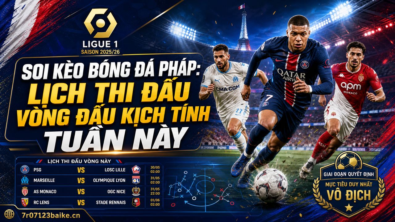 Soi kèo bóng đá Pháp: Lịch thi đấu vòng đấu kịch tính tuần này